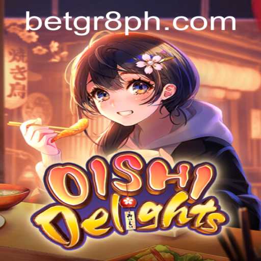 OishiDelights: Navigating the Flavors in the Gaming World with Betgr8